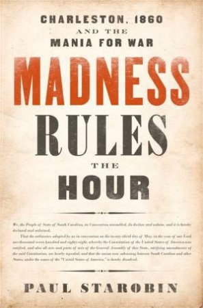 Madness Rules The Hour by Paul Starobin