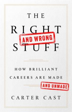 The Right and Wrong Stuff by Carter Cast