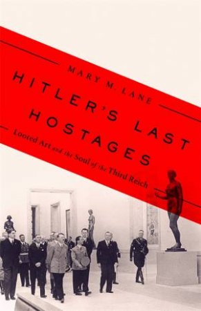 Hitler's Last Hostages by Mary M. Lane