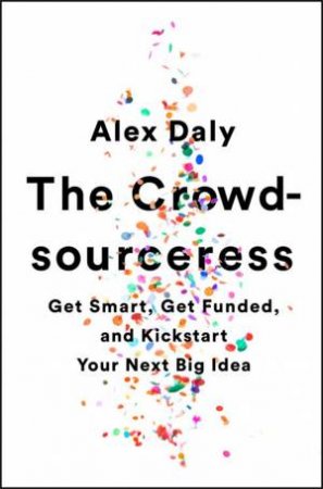 The Crowdsourceress by Alex Daly