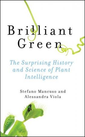 Brilliant Green by Stefano Mancuso & Alessandra Viola