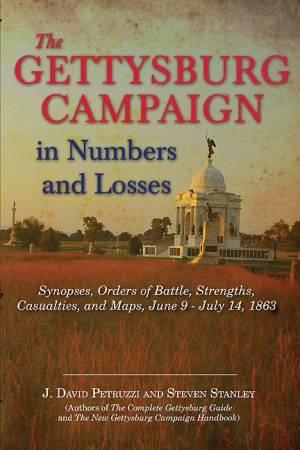 Gettysburg Campaign in Numbers and Losses by PETRUZZI & STANLEY