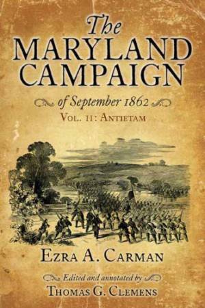 Maryland Campaign of September 1862 by CARMAN EZRA & CLEMENS THOMAS