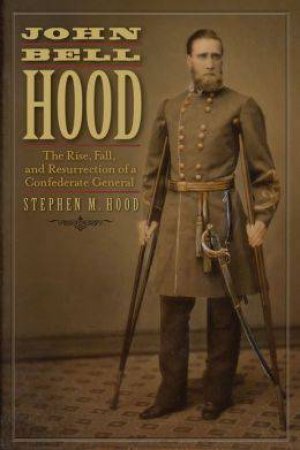 John Bell Hood by HOOD STEPHEN