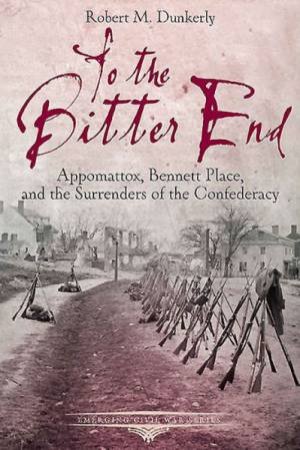 To the Bitter End by DUNKERLY ROBERT