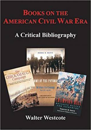 Books On The American Civil War Era by Walter Westcote