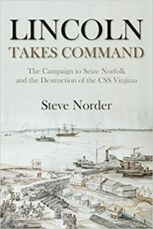 Lincoln Takes Command by Steve Norder