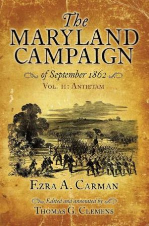 Vol. II: Antietam by Ezra A. Carman 