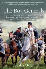Boy Generals George Custer Wesley Merritt and the Cavalry of the Army of the Potomac from the Gettysburg Retreat through the Shenandoah Valley Camp