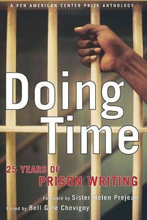 Doing Time: 25 Years of Prison Writing by Bell Gale Chevigny