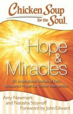 Chicken Soup for the Soul: Hopes & Miracles by Amy Newmark