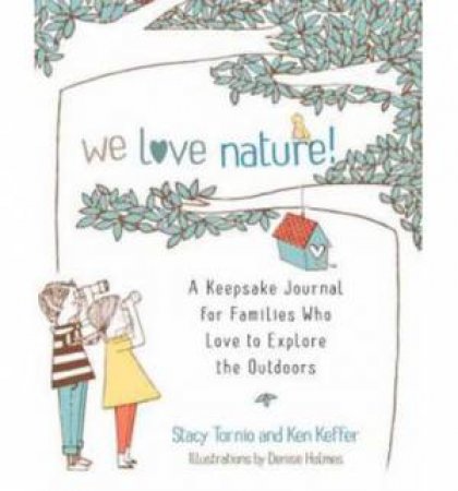 We Love Nature! by Ken Keffer & Stacy Tornio