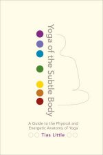 Yoga Of The Subtle Body