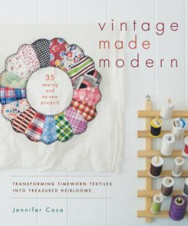 Vintage Made Modern by Jennifer Casa