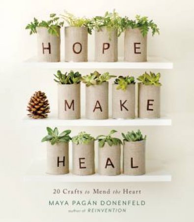 Hope, Make, Heal by Maya Donenfeld