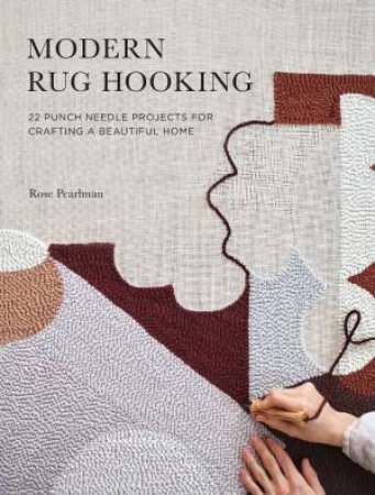 Modern Rug Hooking by Rose Pearlman