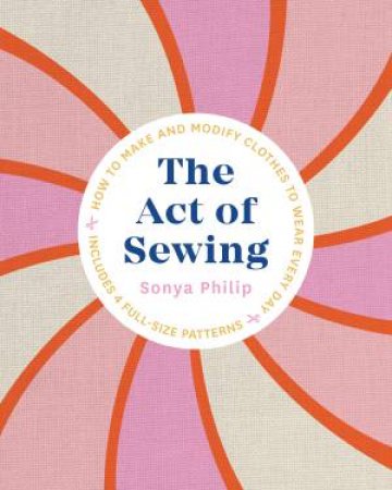 The Act Of Sewing by Sonya Philip