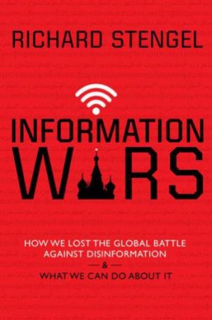 Information Wars by Richard Stengel