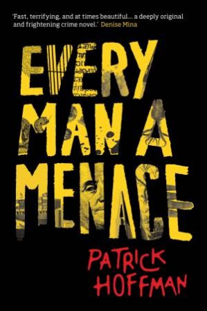 Every Man A Menace by Patrick Hoffman