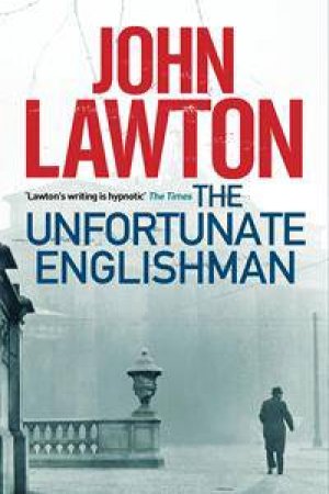 The Unfortunate Englishman by John Lawton