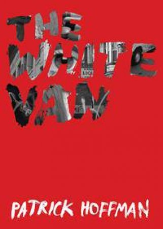 The White Van by Patrick Hoffman