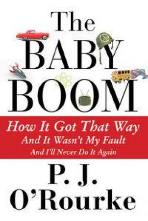 The Baby Boom by P.J. O'Rourke