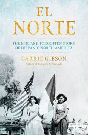 El Norte by Carrie Gibson