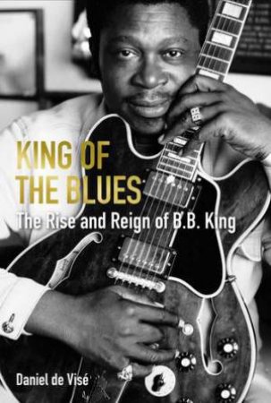 King Of The Blues by Daniel de Vise