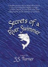 Secrets Of A River Swimmer