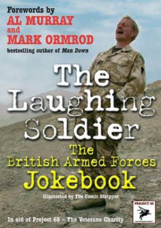 Laughing Soldier: the British Armed Forces Jokebook by MURRAY AL  & ORMROD MARC