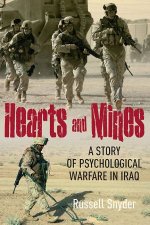 Hearts and Mines A Story of Psychological Warfare in Iraq