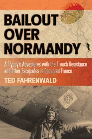 Bailout Over Normandy by FAHRENWALD TED