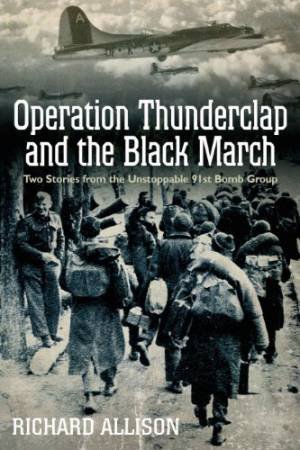 Operation Thunderclap and the Black March by ALLISON RICHARD