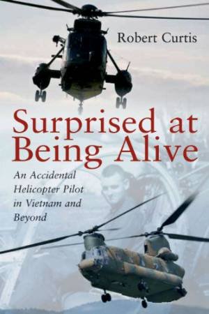 Surprised at Being Alive by CURTIS ROBERT