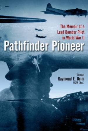 Pathfinder Pioneer by BRIM COLONEL RAYMOND E.