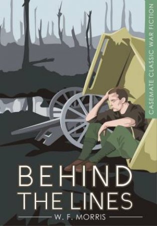 Behind The Lines by W F Morris