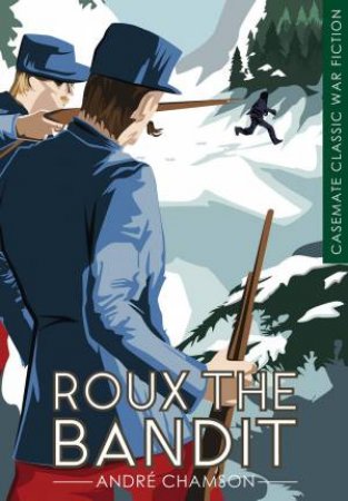 Roux the Bandit by ANDRE CHAMSON