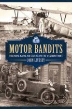 Motor Bandits The Royal Naval Air Service On The Western Front