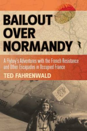 Bailout Over Normandy by Ted Fahrenwald