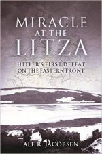 Miracle At The Litza Hitlers First Defeat On The Eastern Front