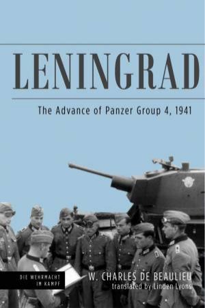 Leningrad: The Advance Of Panzergruppe 4, 1941 by Linden Lyons