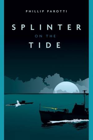 Splinter On The Tide by Phillip Parotti