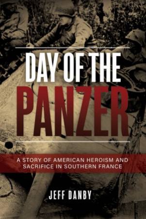 Day Of The Panzer by Jeff Danby