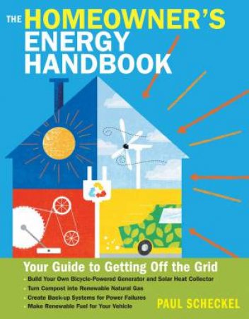 Homeowner's Energy Handbook by PAUL SCHECKEL