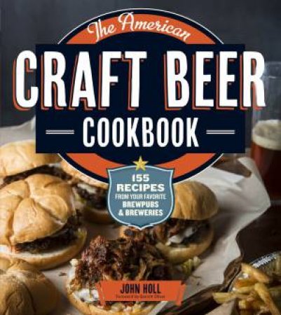 American Craft Beer Cookbook by JOHN HOLL