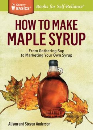 How to Make Maple Syrup by ANDERSON / ANDERSON