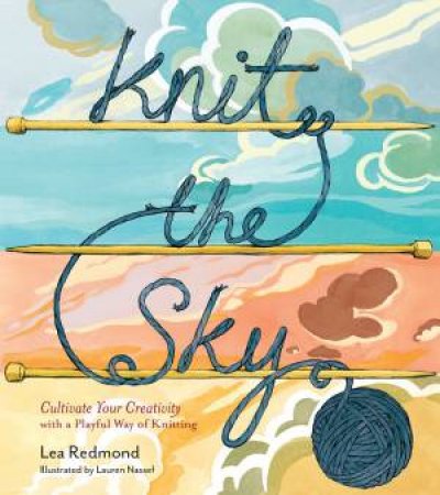 Knit the Sky by LEA REDMOND