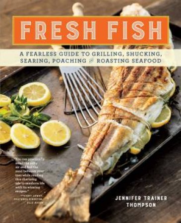 Fresh Fish by JENNIFER TRAINER THOMPSON