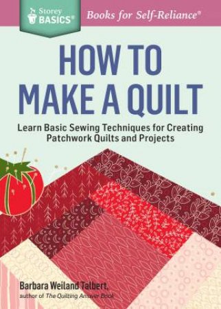 How to Make a Quilt by BARBARA WEILAND TALBERT