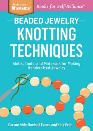 Beaded Jewelry: Knotting Techniques by EDDY / EVANS